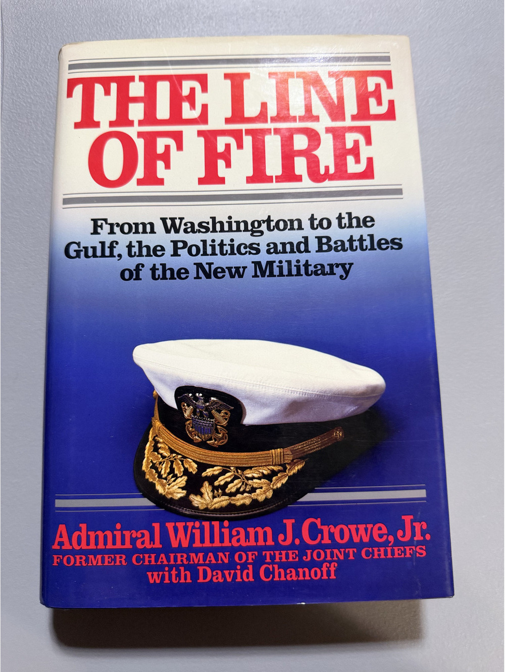 The Line of Fire by Admiral William J. Crowe, Jr. - Signed First Edition